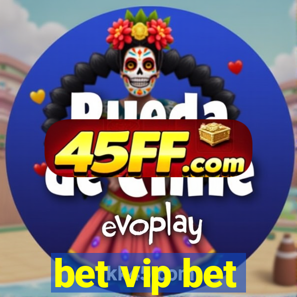 bet vip bet
